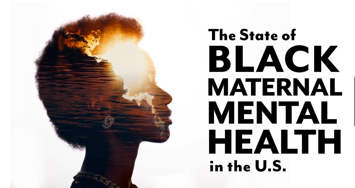 The State of Black Maternal Mental Health in the U.S.