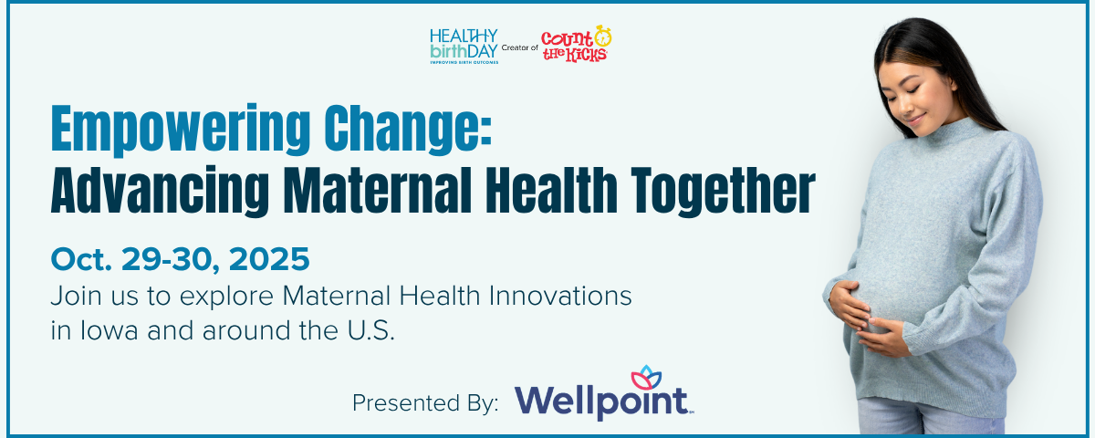 Healthy Birth Day, Inc. will host a virtual symposium on Oct. 29-30, 2025. Empowering Change: Advancing Maternal Health Together.