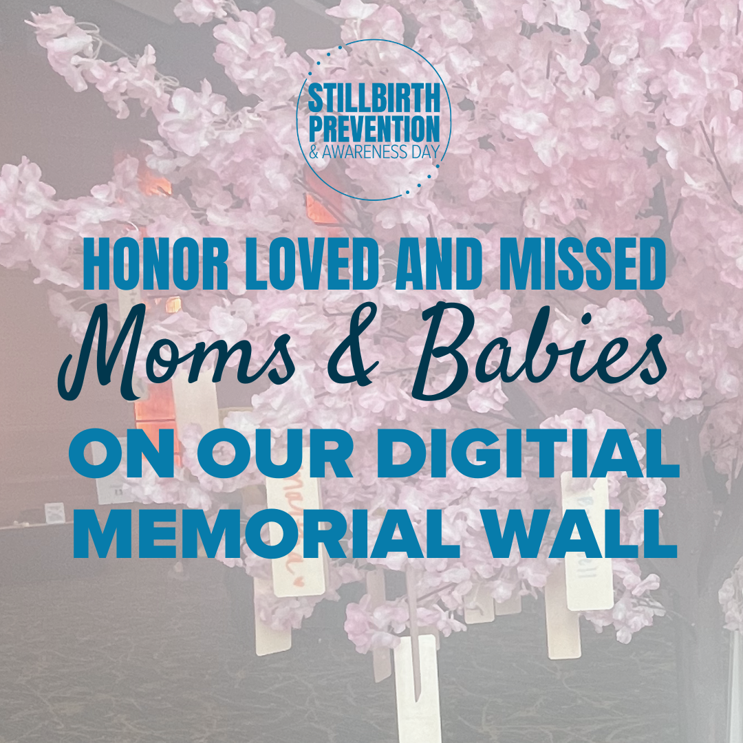 Visit our In Memorium page to honor loved and missed moms and babies.