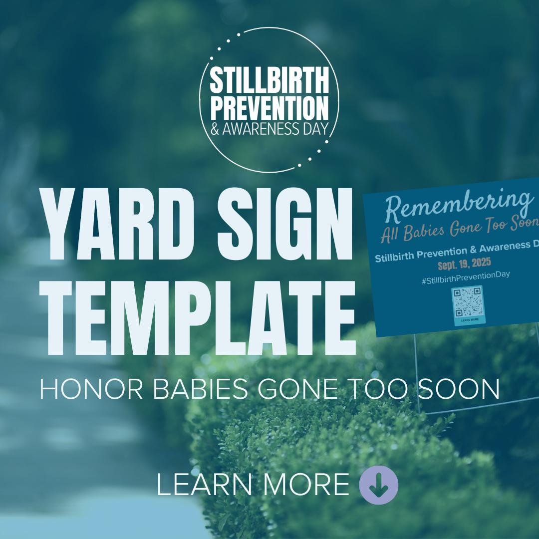 Yard sign template for National Stillbirth Prevention Day.