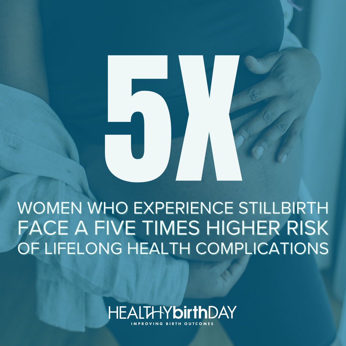 Teal-toned image of a grieving couple embracing, overlaid with “5X” and text stating stillbirth survivors face five times higher health risks.